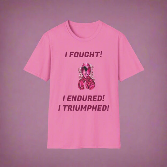 Pink Cancer T shirt;  I Fought, I Endured, I Triumphed